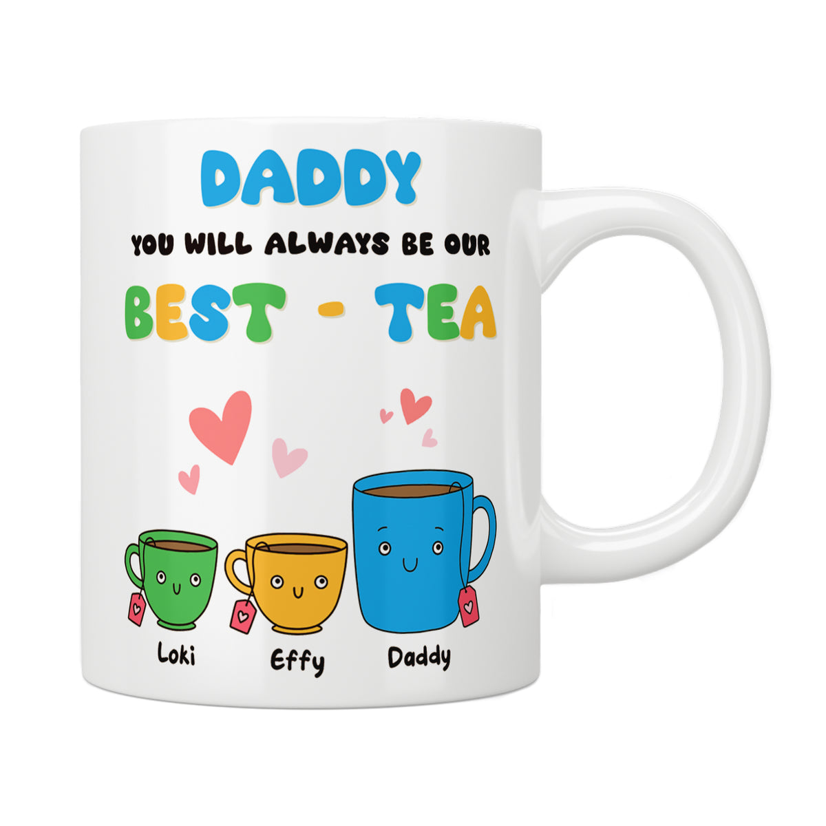 Daddy Our Best-Tea Mug
