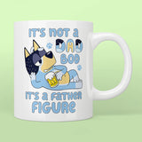 Bluey It’s Not A Dad Bod, It’s A Father Figure Mug