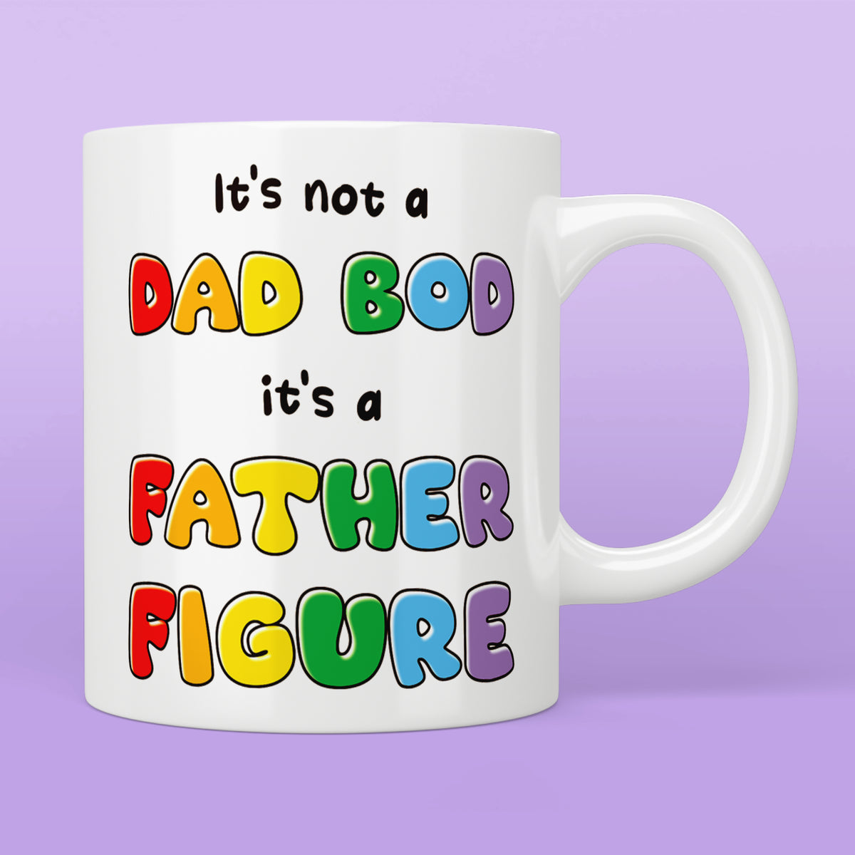 It's Not a Dad Bod, It's a Father Figure Mug