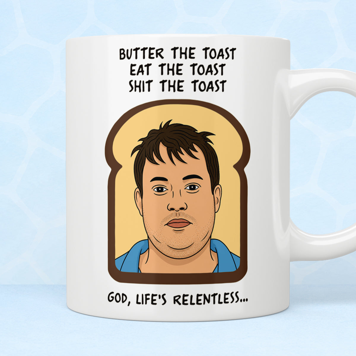 Peep Show Mark “Butter The Toast” Quote Mug