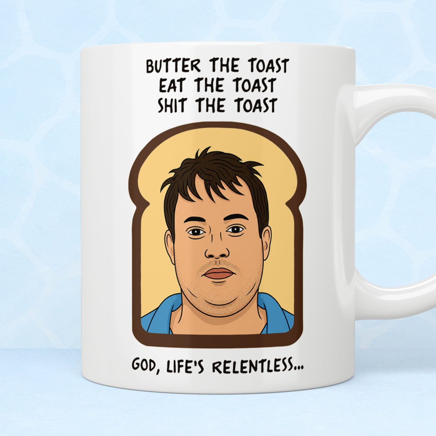 Peep Show Mark “Butter The Toast” Quote Mug