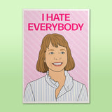 Motherland Julia "I Hate Everybody" Art Print