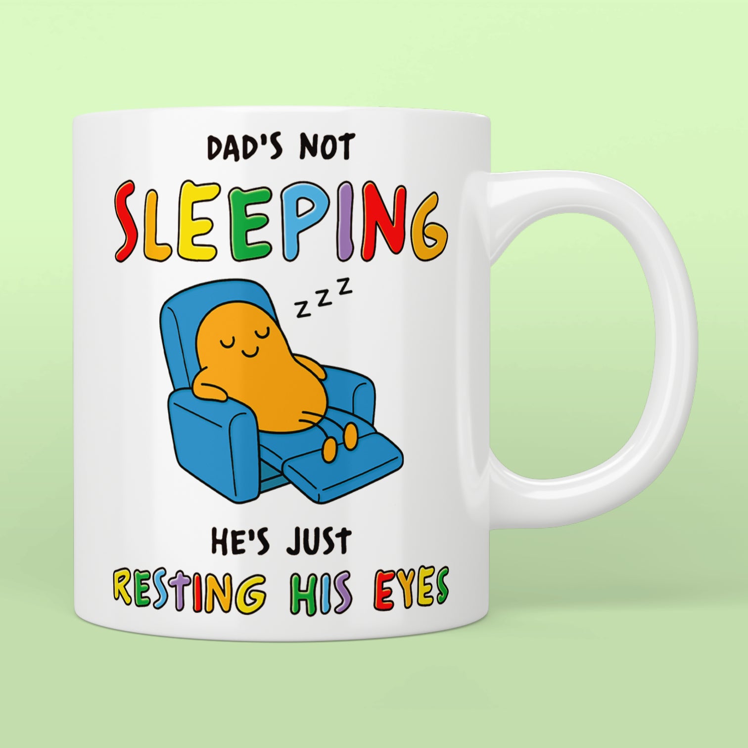 Dad's Not Sleeping, He's Just Resting His Eyes Mug