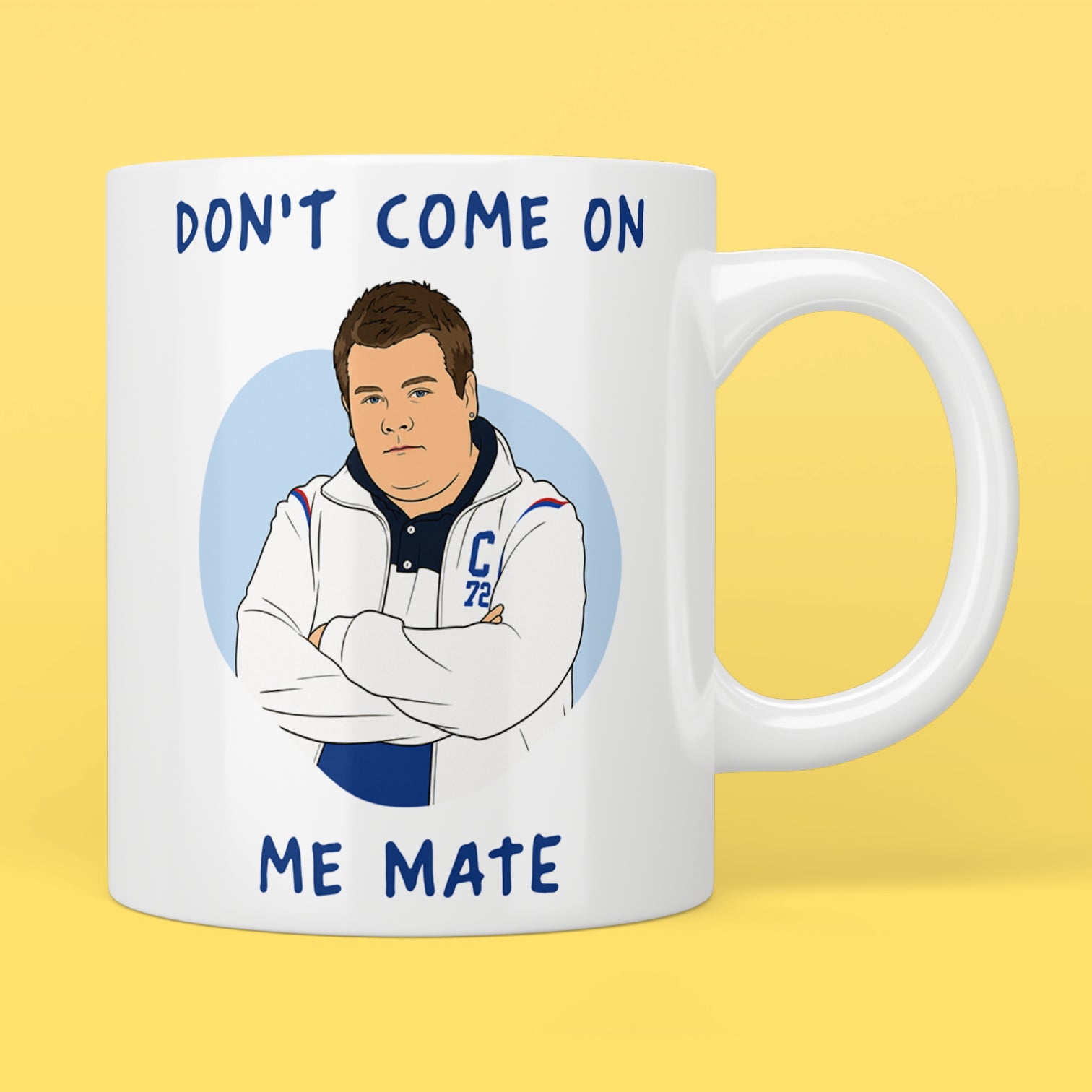 Smithy "Don't Come On Me Mate" Gavin And Stacey Mug
