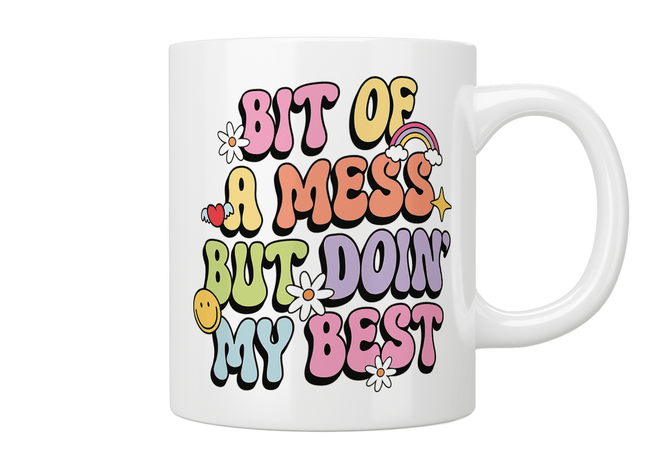 Bit Of A Mess But Doin' My Best Mug