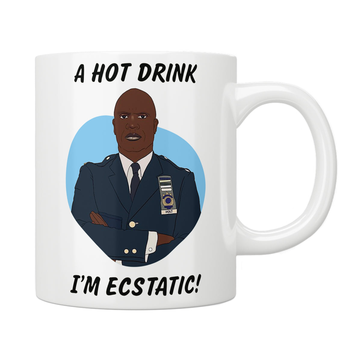 Brooklyn Nine-Nine Captain Holt “I’m Ecstatic” Mug