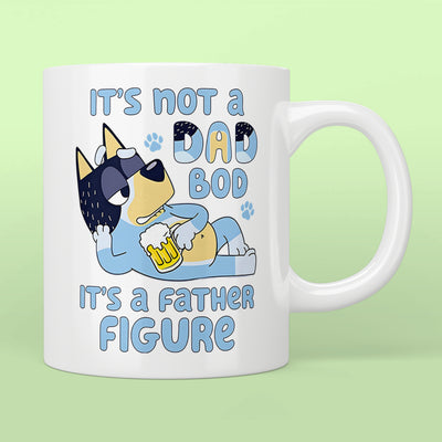 Bluey It’s Not A Dad Bod, It’s A Father Figure Mug