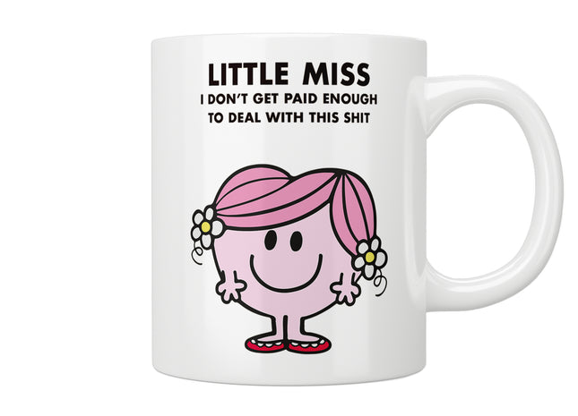 Little Miss I Don’t Get Paid Enough To Deal With This Shit Mug