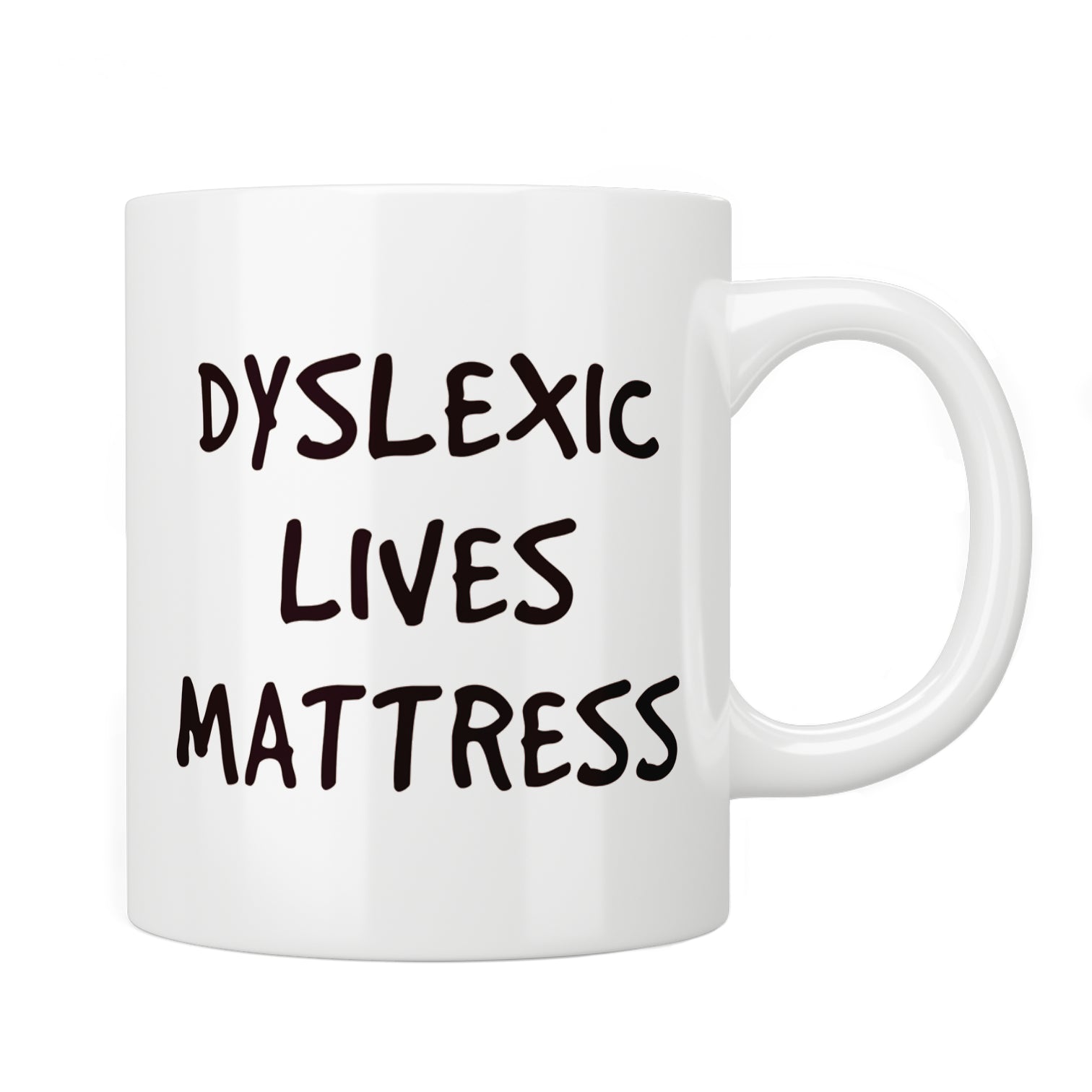 Dyslexic Lives Mattress Mug