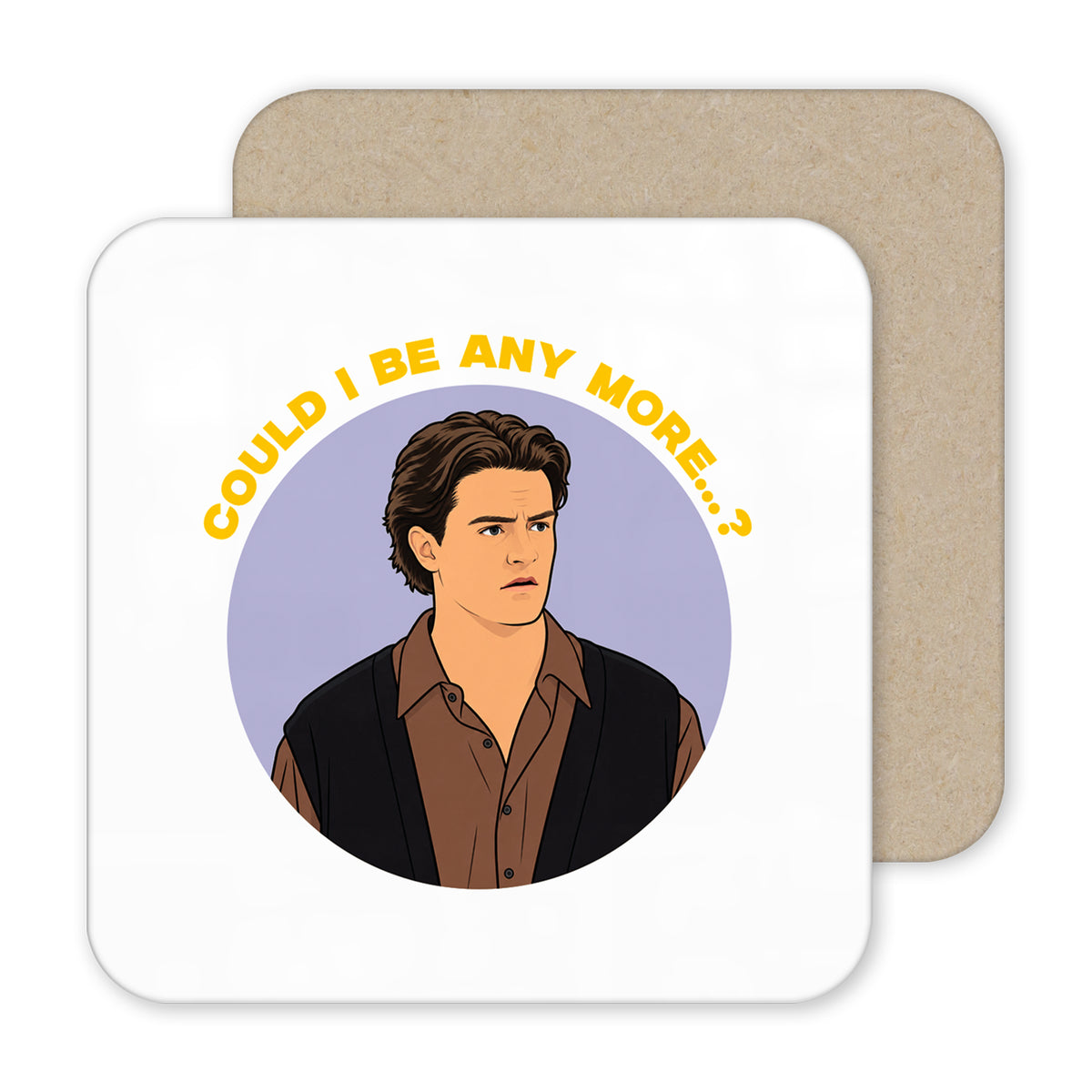 Friends Chandler "Could I Be Any More...?" Mug