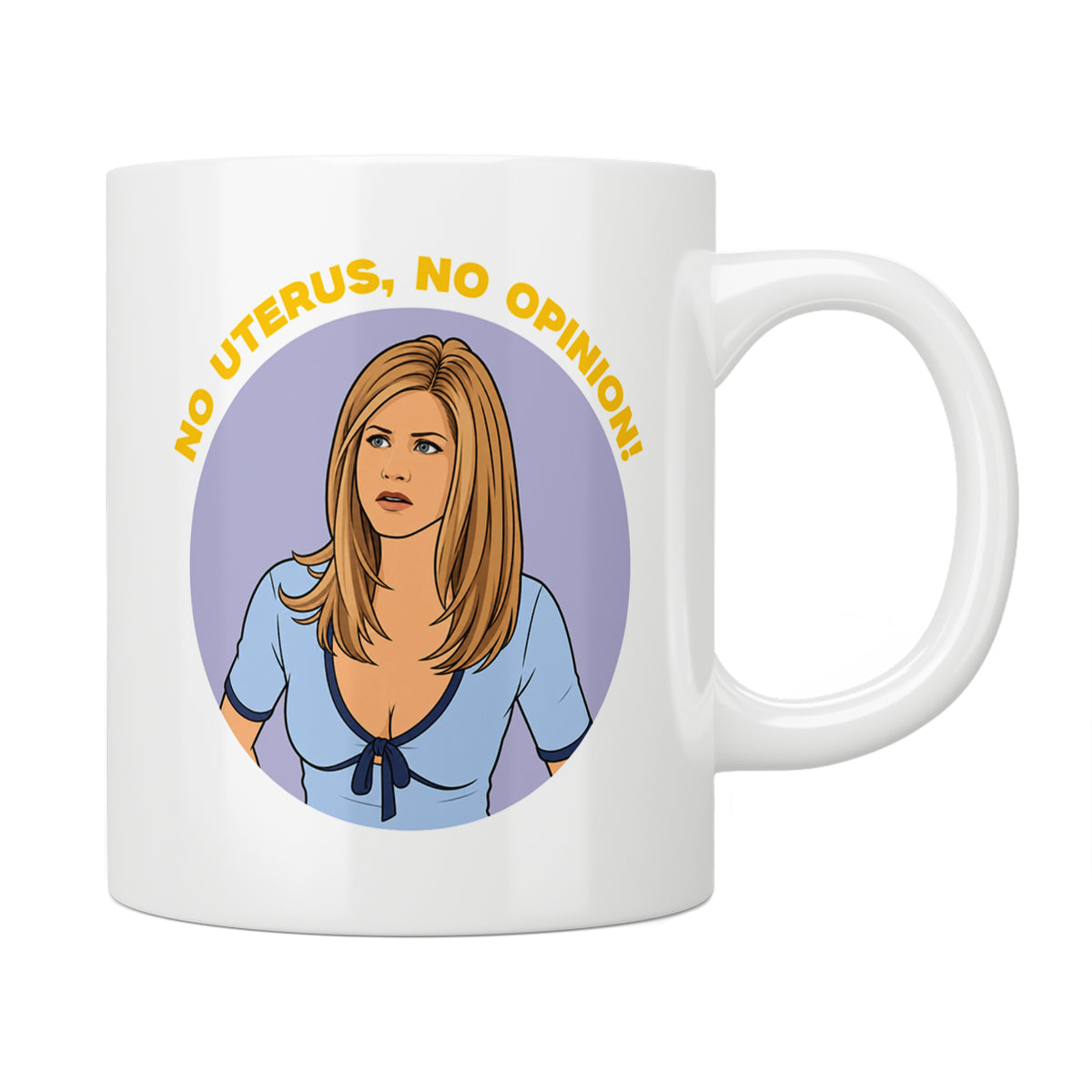 Friends Rachel "No Uterus, No Opinion" Mug