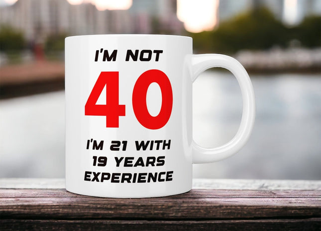 40th Birthday: I’m not 40 I’m 21 with 19 years experience mug - Jazzy Giraffe Mug