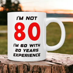 80th Birthday: I’m not 80 I’m 60 with 20 years experience mug - Jazzy Giraffe Mug