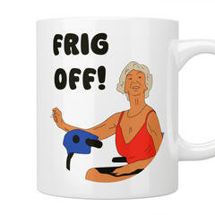 Benidorm: Madge Harvey “Frig Off” Mug - Jazzy Giraffe Mug