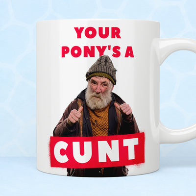 Brassic Jim “Your Pony’s A C*nt” Mug