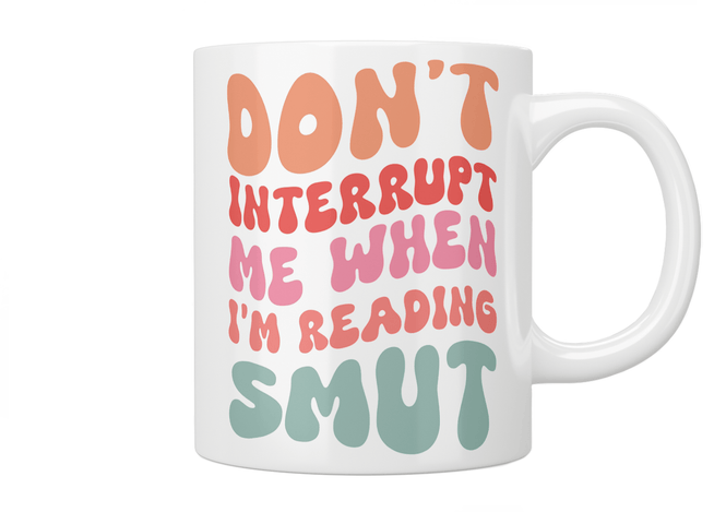 Don't Interrupt Me When I'm Reading Smut Mug - Jazzy Giraffe Mug