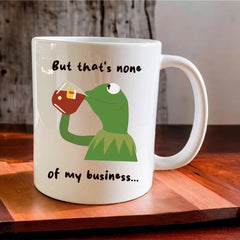 Kermit The Frog “But That’s None Of My Business” Meme Mug - Jazzy Giraffe Mug