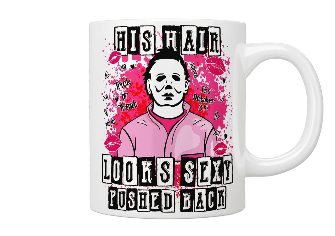 Michael Myers His Hair Looks Sexy Pushed Back Mug - Jazzy Giraffe Mug