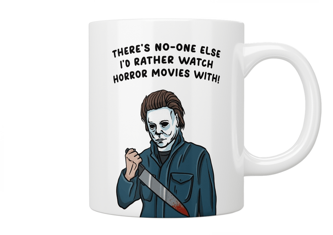 Michael Myers “There’s No-One Else I’d Rather Watch Horror Movies With” Halloween Mug - Jazzy Giraffe Mug