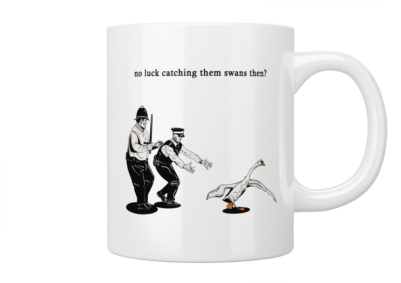 No Luck Catching Them Swans Then? - Hot Fuzz Mug - Jazzy Giraffe Mug