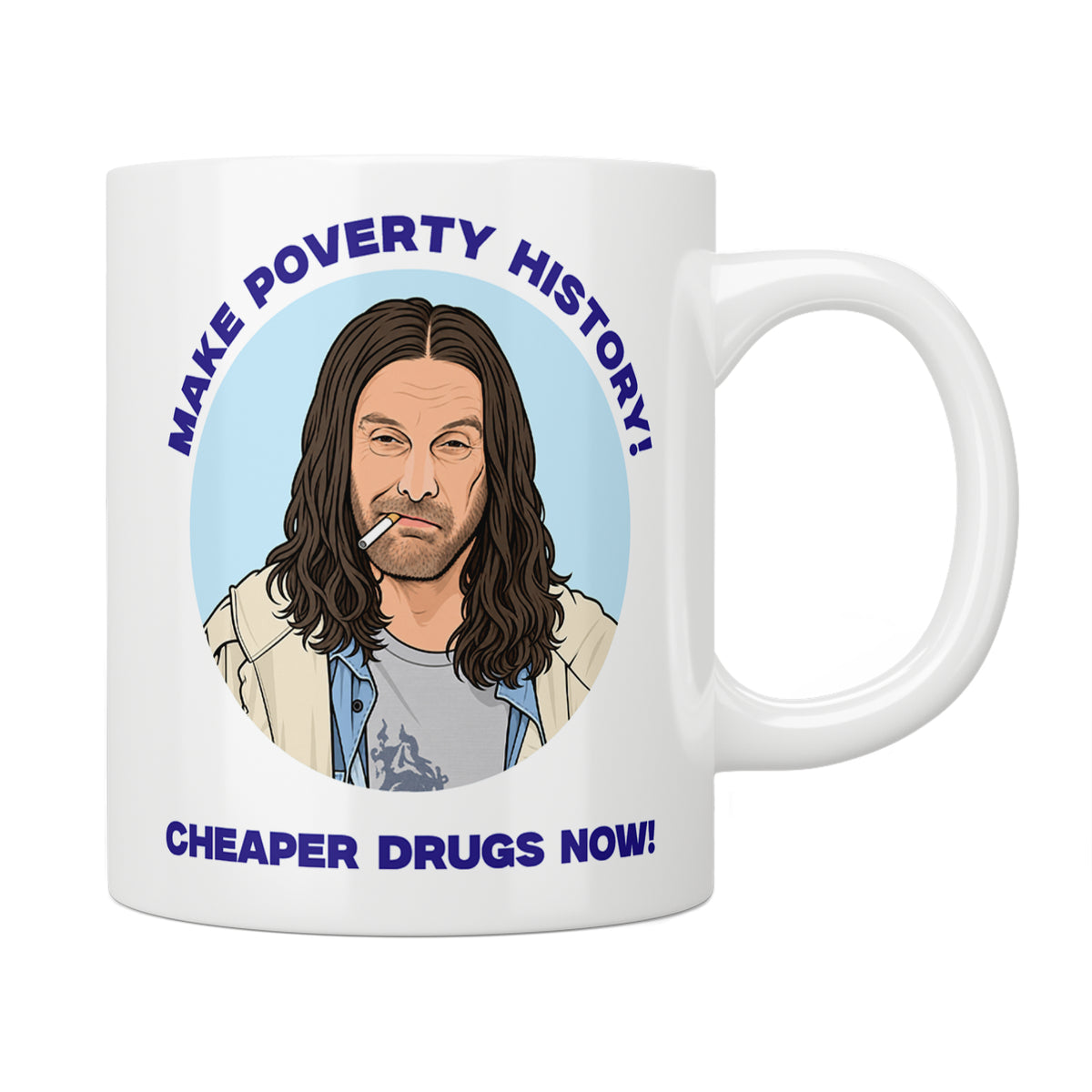 Shameless Frank Gallagher "Make Poverty History" Mug