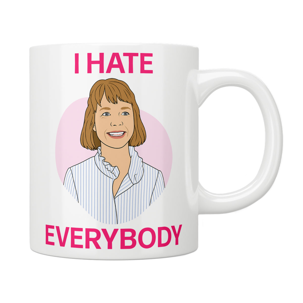 Motherland Julia "I Hate Everybody" Mug