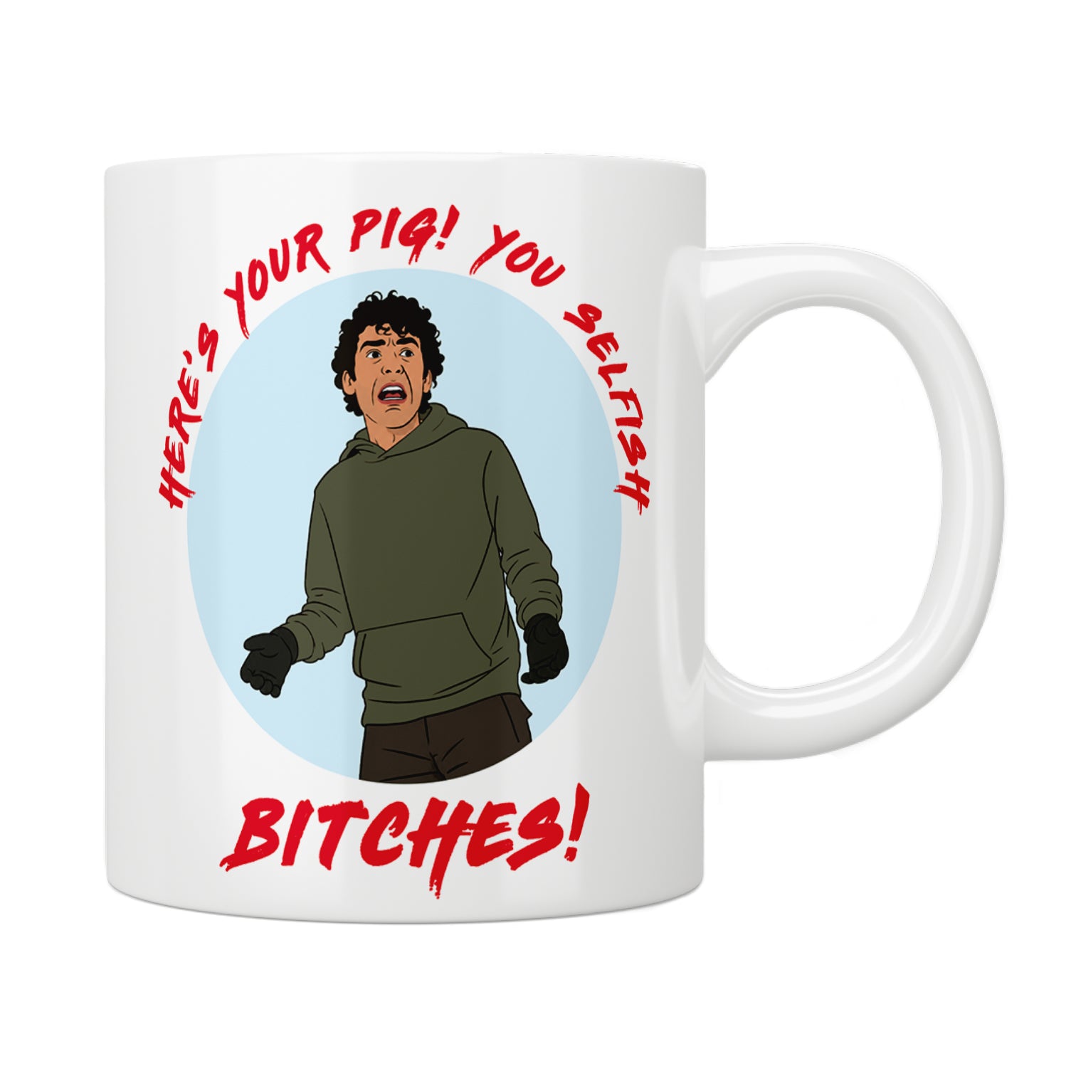 Motherland Kevin "You Selfish Bitches!" Mug