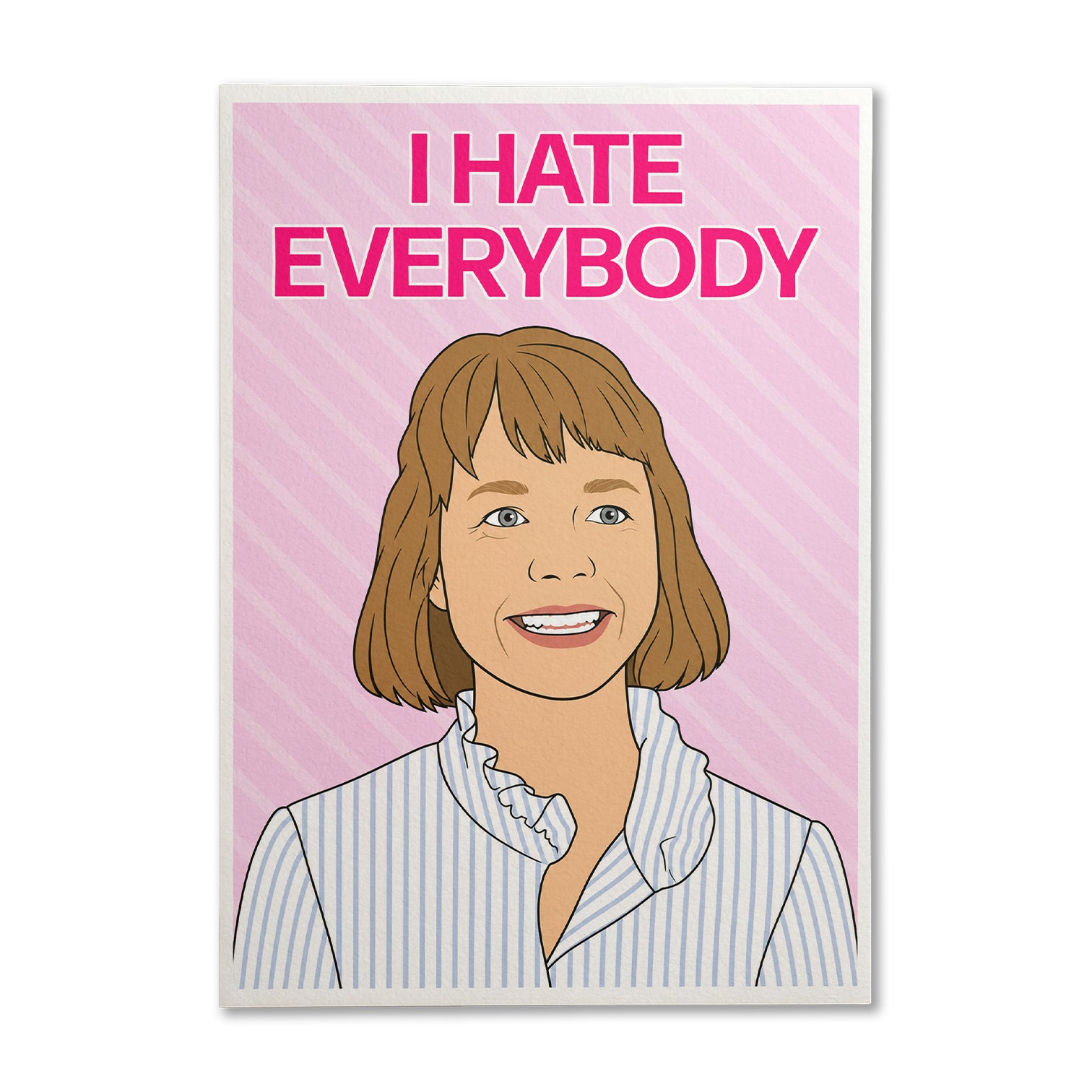 Motherland Julia "I Hate Everybody" Art Print