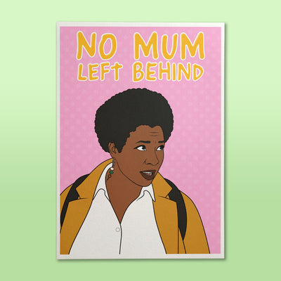 Motherland Meg "No Mum Left Behind" Art Print