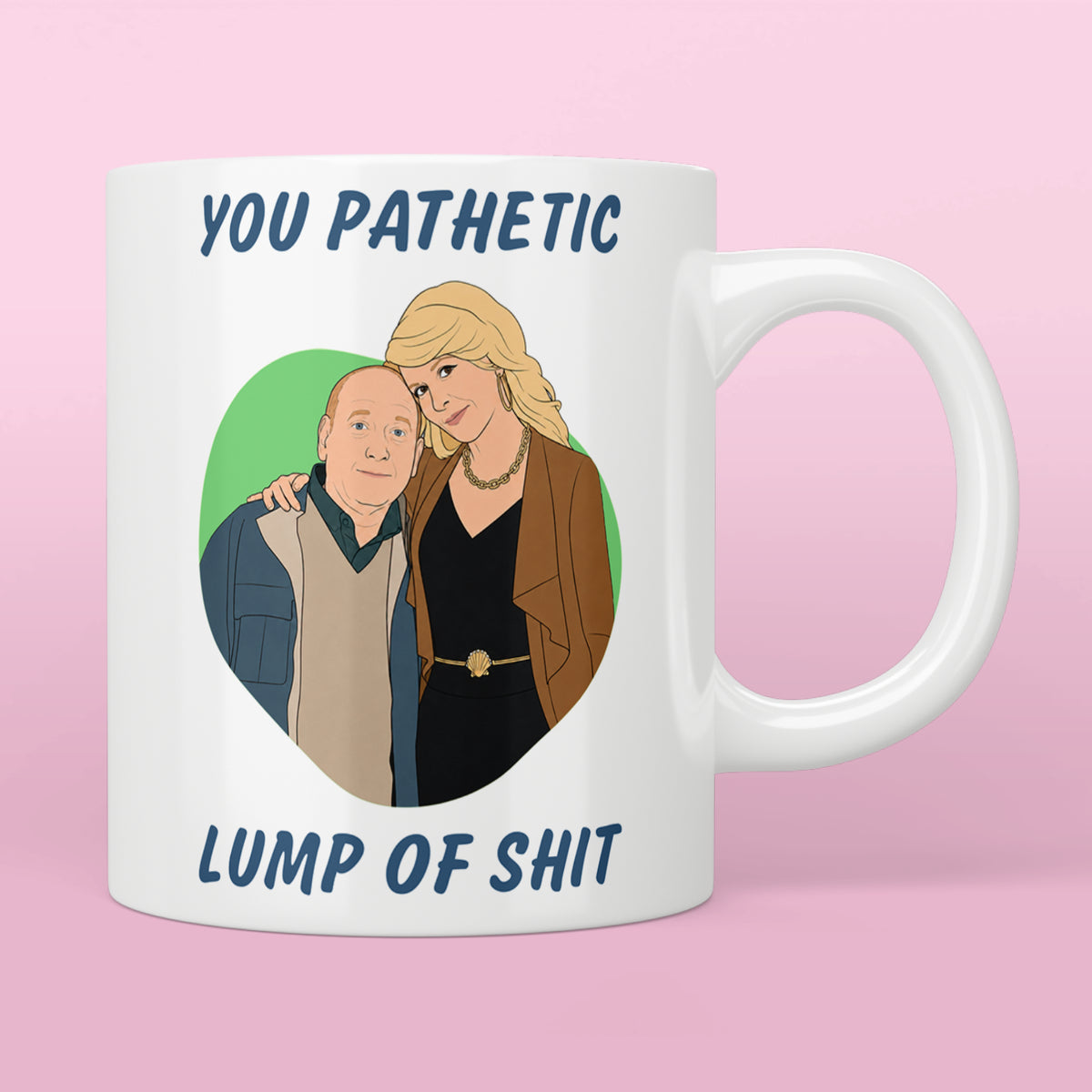 Pete And Dawn "You Pathetic Lump Of Shit” Gavin And Stacey Mug
