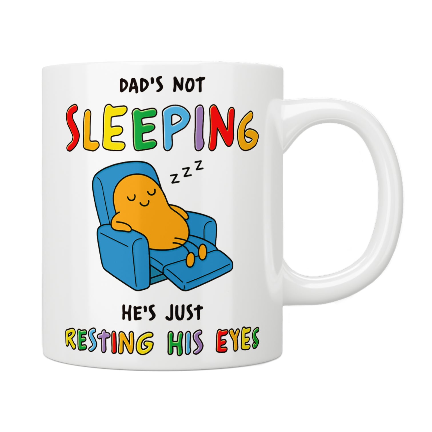Dad's Not Sleeping, He's Just Resting His Eyes Mug