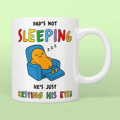 Dad's Not Sleeping, He's Just Resting His Eyes Mug