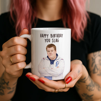 Gavin And Stacey “Happy Birthday You Slag” Smithy Mug