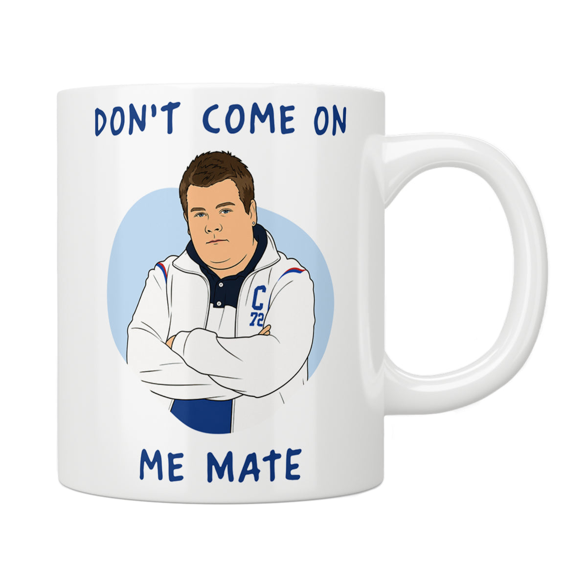 Smithy "Don't Come On Me Mate" Gavin And Stacey Mug