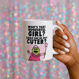 Nanalan' Who’s That Wonderful Girl? Mug
